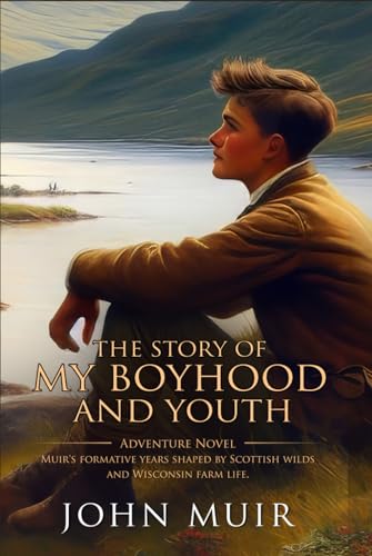 The Story of My Boyhood and Youth: Complete with Classic illustrations and Annotation von Independently published